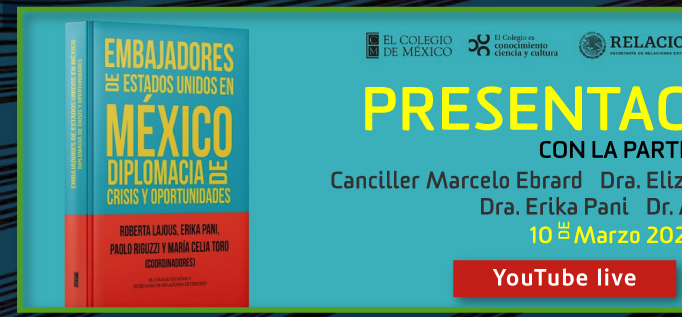 Presentación del libro: 'Embajadores de Estados Unidos en México. Diplomacia de crisis y oportunidades' (YouTube live)